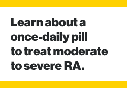Learn about a once-daily pill to treat moderate to severe RA.